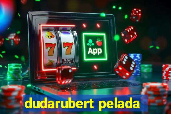 dudarubert pelada